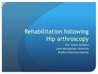 Rehabilitation following Hip arthroscopy