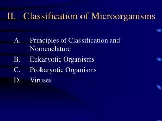 II.	Classification of Microorganisms