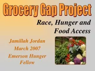 Jamillah Jordan March 2007 Emerson Hunger Fellow
