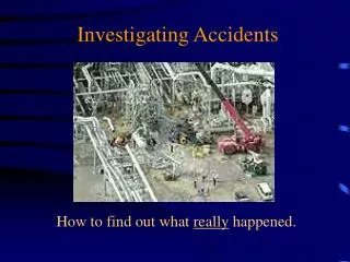 Investigating Accidents