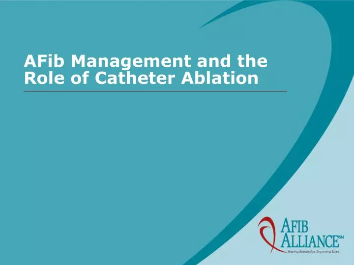 afib management and the role of catheter ablation