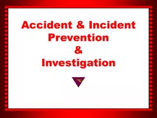 Accident &amp; Incident Prevention &amp; Investigation