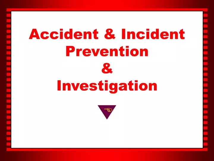 accident incident prevention investigation