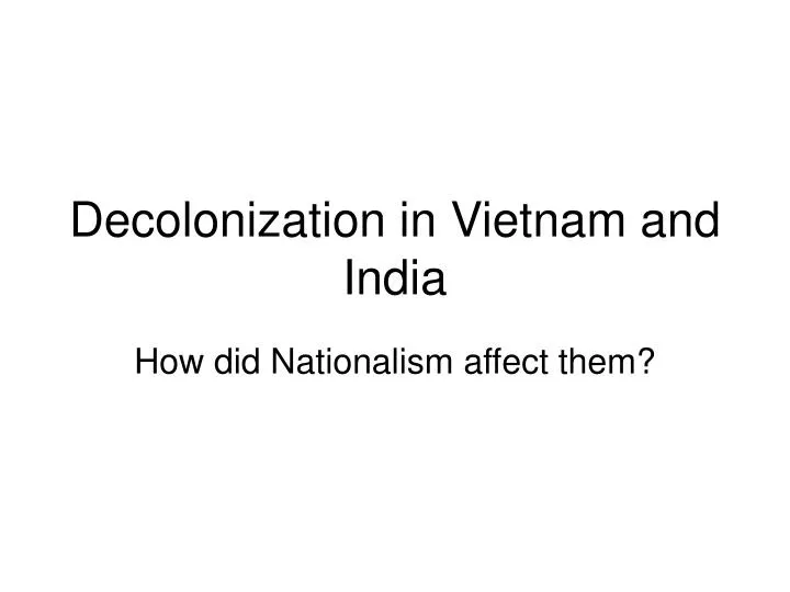 decolonization in vietnam and india