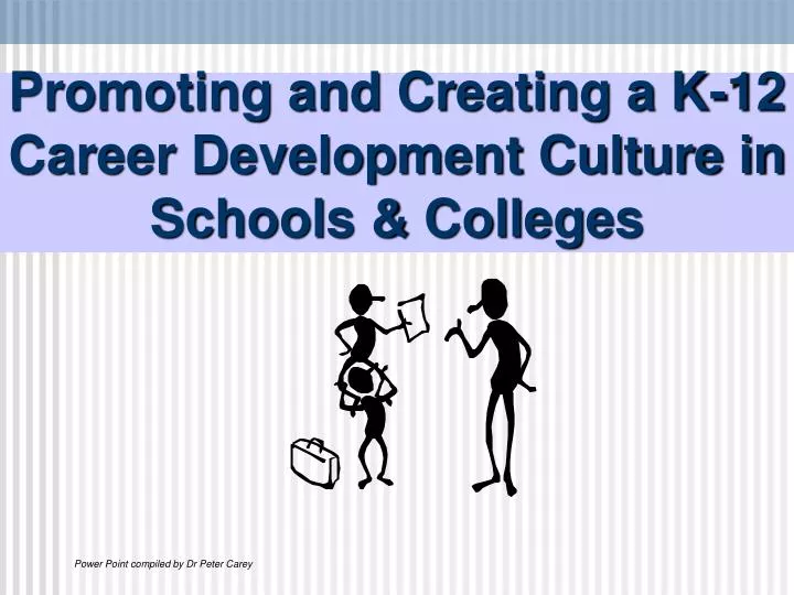 promoting and creating a k 12 career development culture in schools colleges