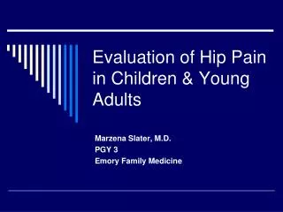 Evaluation of Hip Pain in Children &amp; Young Adults