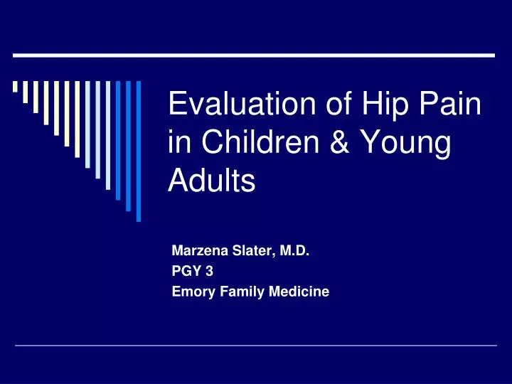 evaluation of hip pain in children young adults