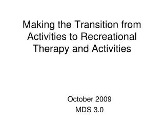 Making the Transition from Activities to Recreational Therapy and Activities