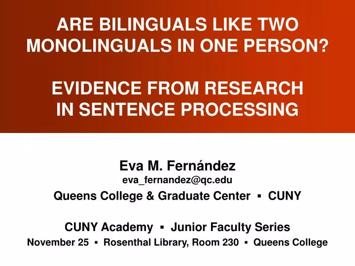 are bilinguals like two monolinguals in one person evidence from research in sentence processing