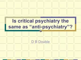 Is critical psychiatry the same as “anti-psychiatry”?