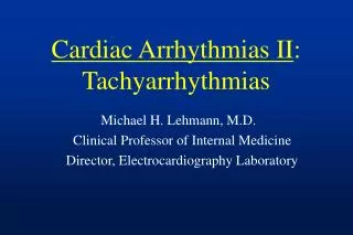 Cardiac Arrhythmias II : Tachyarrhythmias