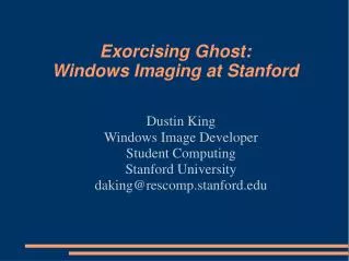 Exorcising Ghost: Windows Imaging at Stanford
