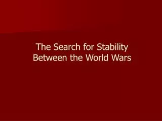 The Search for Stability Between the World Wars