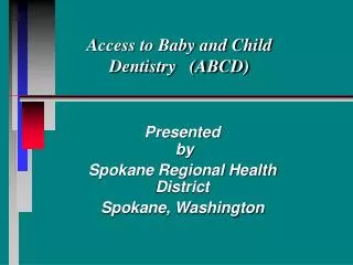 Access to Baby and Child Dentistry (ABCD)