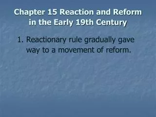 Chapter 15 Reaction and Reform in the Early 19th Century