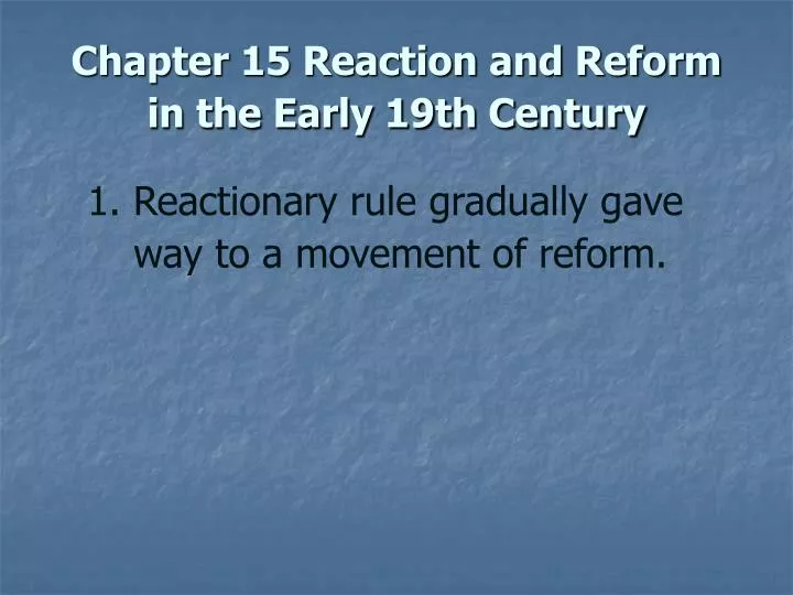 chapter 15 reaction and reform in the early 19th century
