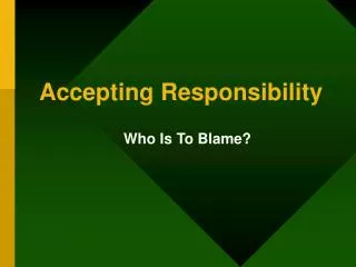 Accepting Responsibility