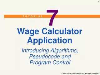 Wage Calculator Application Introducing Algorithms, Pseudocode and Program Control