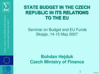 STATE BUDGET IN THE CZECH REPUBLIC IN ITS RELATIONS TO THE EU