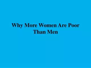 Why More Women Are Poor Than Men