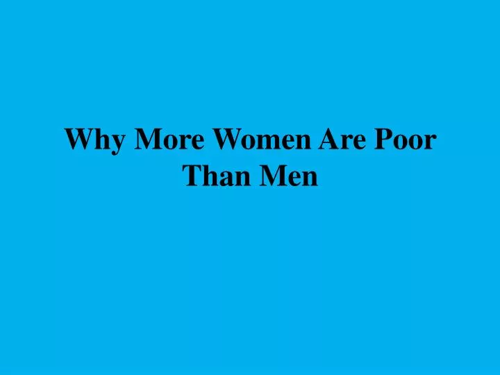why more women are poor than men