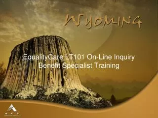EqualityCare LT101 On-Line Inquiry Benefit Specialist Training