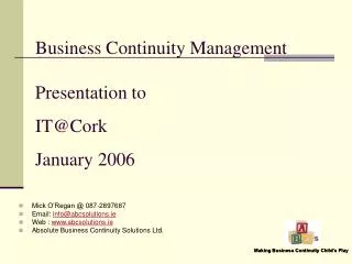 Business Continuity Management Presentation to IT@Cork January 2006