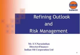 Mr. S.V.Narasimhan Director(Finance) Indian Oil Corporation Ltd