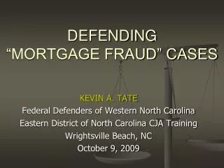 DEFENDING “MORTGAGE FRAUD” CASES