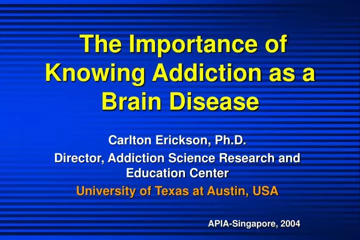 the importance of knowing addiction as a brain disease