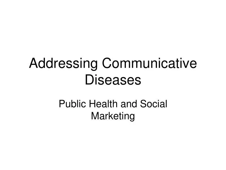 addressing communicative diseases