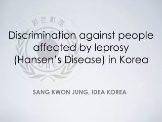 Discrimination against people affected by leprosy (Hansen’s Disease) in Korea