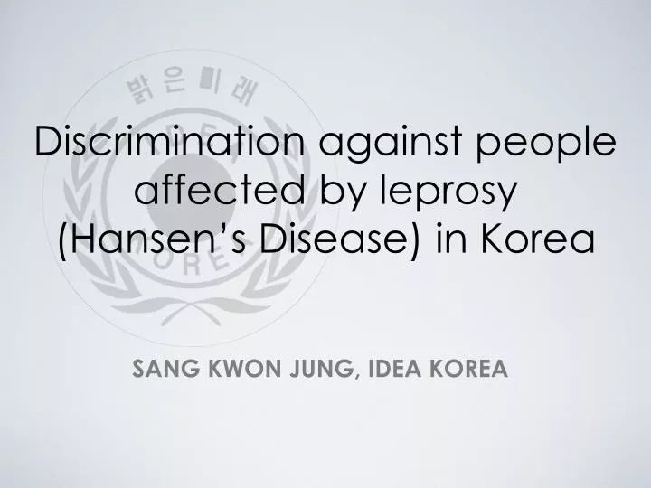 discrimination against people affected by leprosy hansen s disease in korea