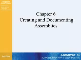 Chapter 6 Creating and Documenting Assemblies