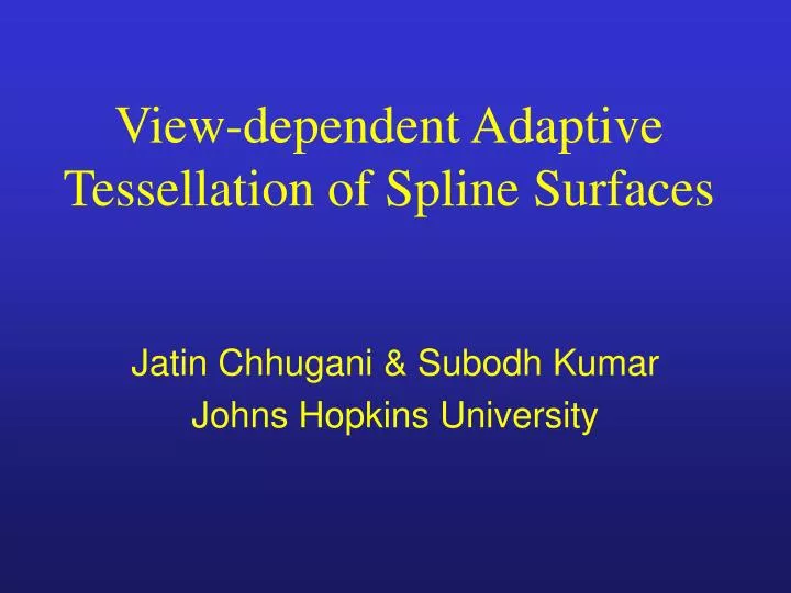 view dependent adaptive tessellation of spline surfaces