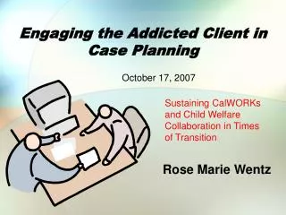 Engaging the Addicted Client in Case Planning