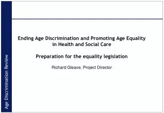 Ending Age Discrimination and Promoting Age Equality in Health and Social Care Preparation for the equality legislation