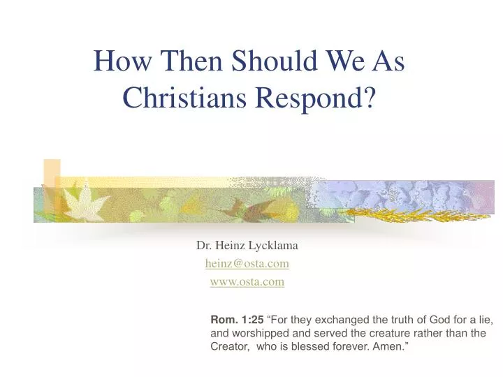 how then should we as christians respond