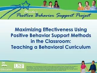 Maximizing Effectiveness Using Positive Behavior Support Methods in the Classroom: Teaching a Behavioral Curriculum