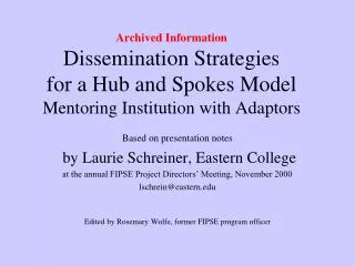Archived Information Dissemination Strategies for a Hub and Spokes Model Mentoring Institution with Adaptors