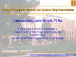 Image Super-resolution via Sparse Representation - slide 1