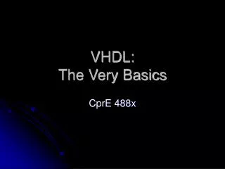 VHDL: The Very Basics
