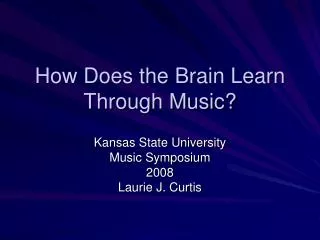 How Does the Brain Learn Through Music?
