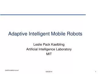 Adaptive Intelligent Mobile Robots