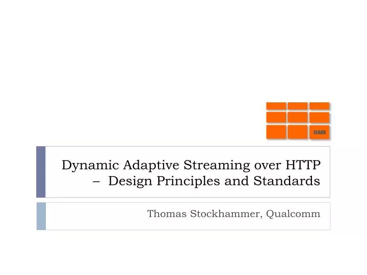 dynamic adaptive streaming over http design principles and standards