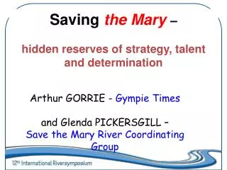 Arthur GORRIE - Gympie Times and Glenda PICKERSGILL – Save the Mary River Coordinating Group