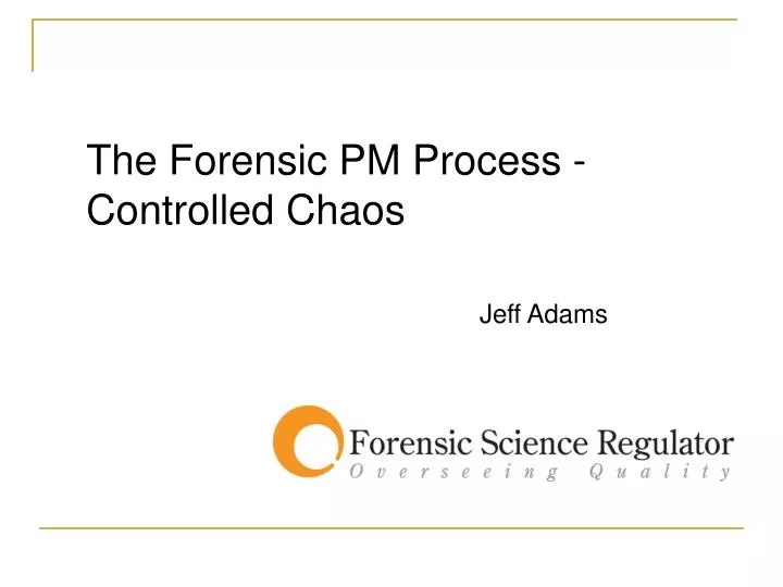 the forensic pm process controlled chaos