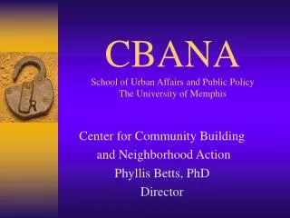 CBANA School of Urban Affairs and Public Policy The University of Memphis