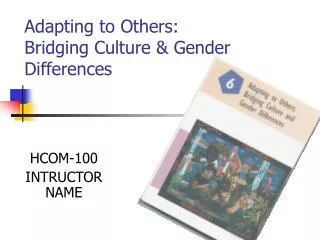 Adapting to Others: Bridging Culture &amp; Gender Differences