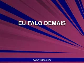 eu falo demais